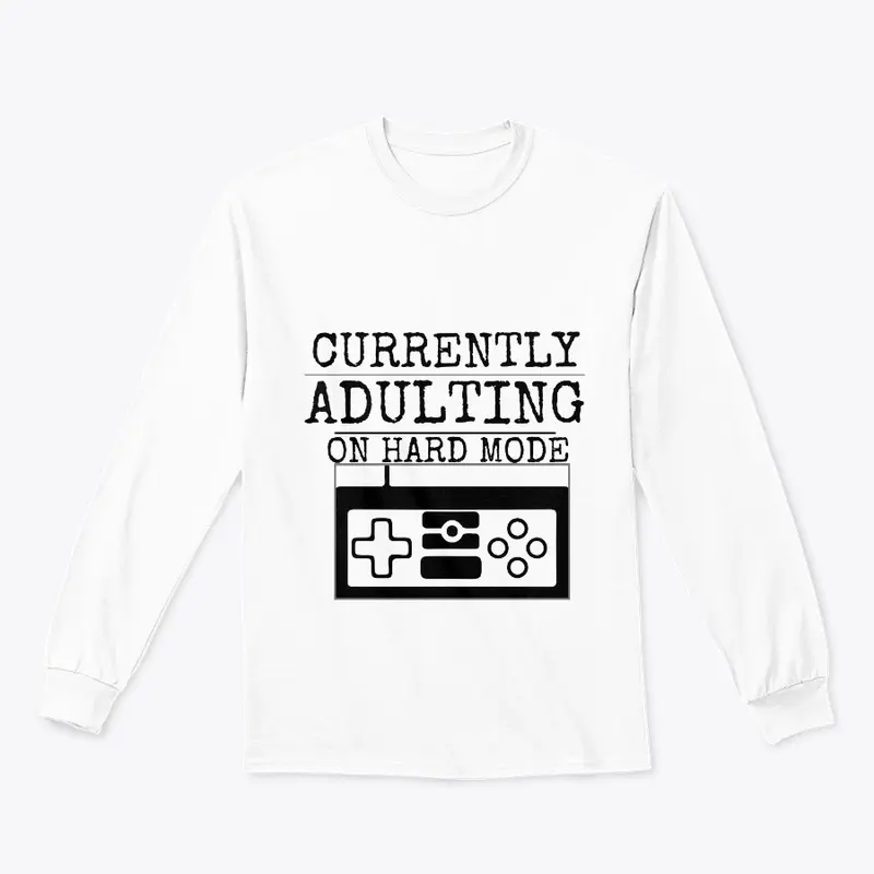 Currently Adulting on Hard Mode Tee