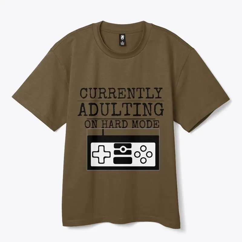 Currently Adulting on Hard Mode Tee